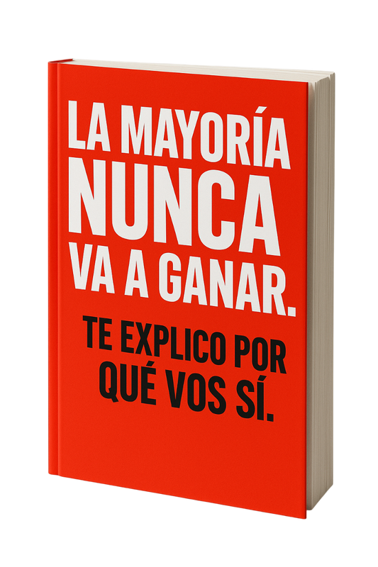 La mayoría nunca va a ganar. Te explico por qué vos sí.