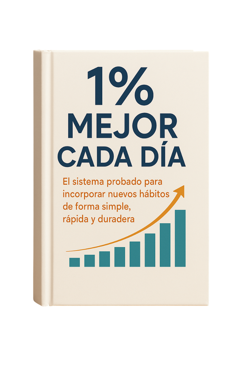 1% Mejor Cada Día, El sistema probado para incorporar nuevos hábitos de forma simple, rápida y duradera