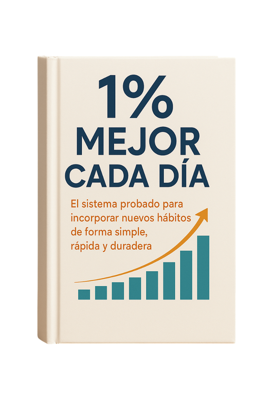 1% Mejor Cada Día, El sistema probado para incorporar nuevos hábitos de forma simple, rápida y duradera