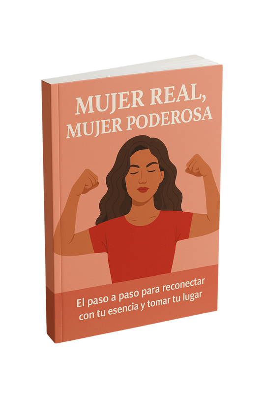 Mujer Real, Mujer Poderosa El paso a paso para reconectar con tu esencia y tomar tu lugar