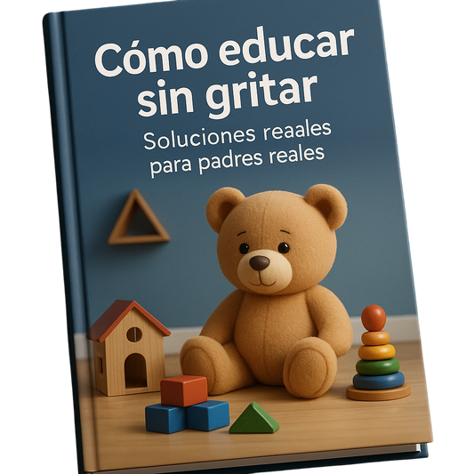 Cómo educar sin gritar: Soluciones reales para padres reales