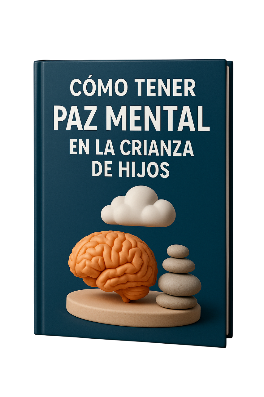 COMO TENER PAZ MENTAL EN LA CRIANZA DE HIJOS